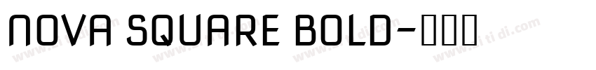 NOVA SQUARE BOLD字体转换